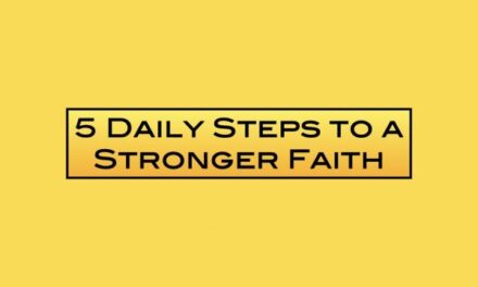 5 Daily Steps to a Stronger Faith