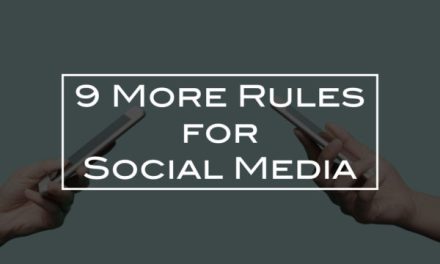9 More Rules for Social Media