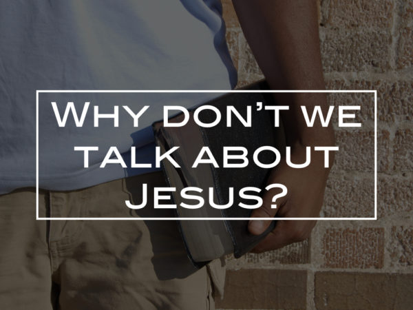 Why Don T We Talk About Jesus Focus Press
