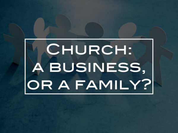 Church: a business or a family?
