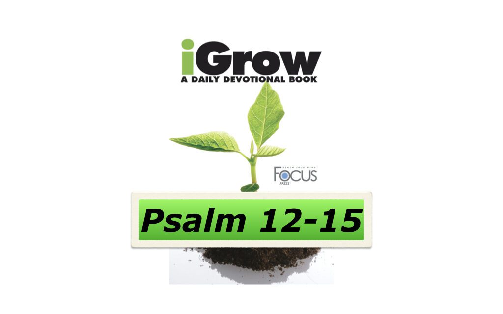 iGrow Devotionals – Psalm 12-15