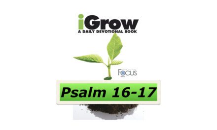 iGrow Devotionals – Psalm 16-17