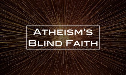 Atheism’s blind faith