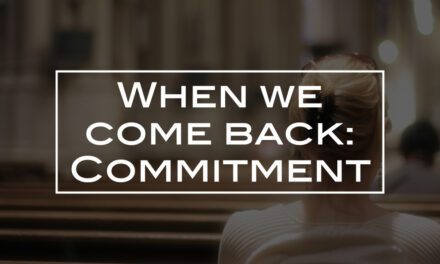 When we come back: Commitment