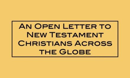 An Open Letter to New Testament Christians Across the Globe