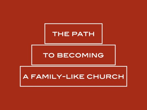 The path to becoming a family-like church