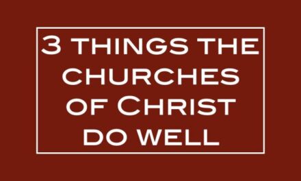 3 things the churches of Christ do well