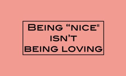 Being “nice” isn’t being loving