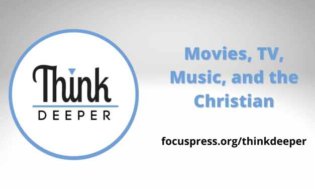 Think Deeper: Movies, TV, Music, and  the Christian