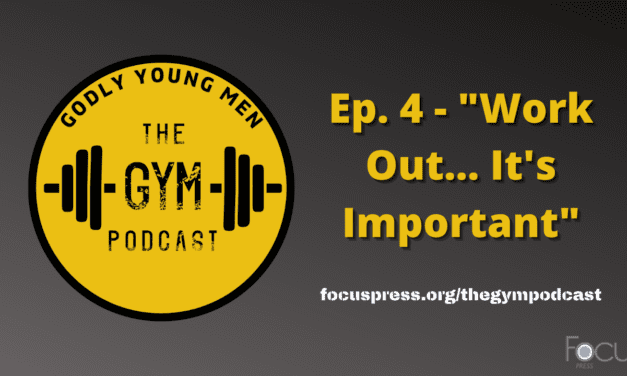 Godly Young Men: Work Out – It’s Important